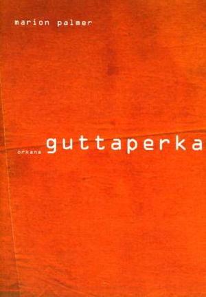 "Guttaperka" av Marion Palmer