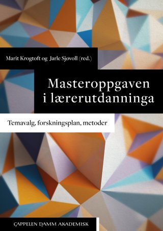 "Masteroppgaven i lærerutdanninga" av Marit Krogtoft