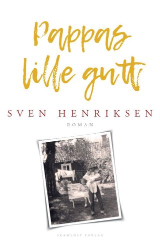 "Pappas lille gutt - roman" av Sven Henriksen