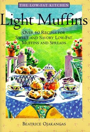"Light Muffins Over 60 Recipes for Sweet and Savory Low-Fat Muffins and Spreads (Low-Fat Kitchen)" av Beatrice Ojakangas