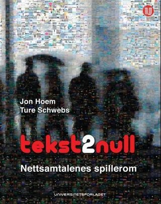 "Tekst 2 null - nettsamtalenes spillerom" av Jon Hoem