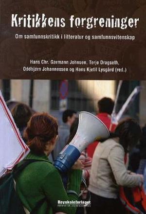 "Kritikkens forgreninger - om samfunnskritikk i litteratur og samfunnsvitenskap" av Hans Chr. Garmann Johnsen