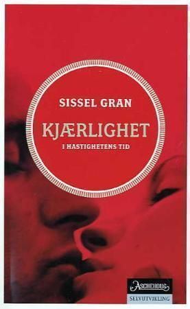"Kjærlighet i hastighetens tid" av Sissel Gran