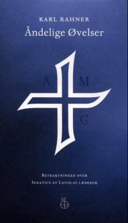 Åndelige øvelser - betraktninger over Ignatius av Loyolas lærebok