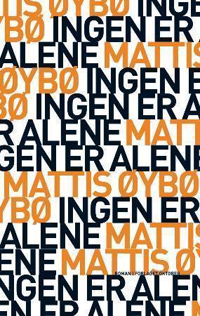 "Ingen er alene - roman" av Mattis Øybø