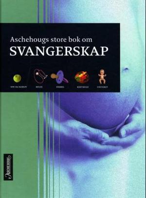 "Aschehougs store bok om svangerskap" av Dorthe Taxbøl