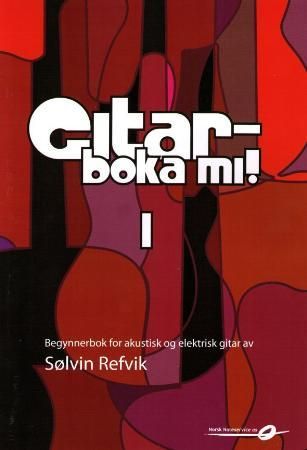 Gitarboka mi! 1 - begynnerboka - for akustisk og elektrisk gitar : lærebok med låter, teknikk, bakgrunnsstoff, tips og ideer