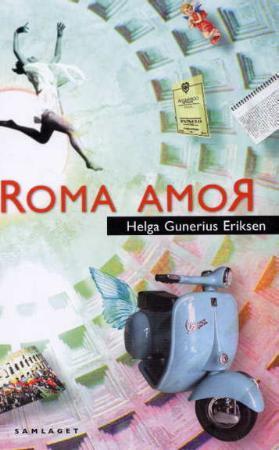 "Roma amoR - roman" av Helga Gunerius Eriksen