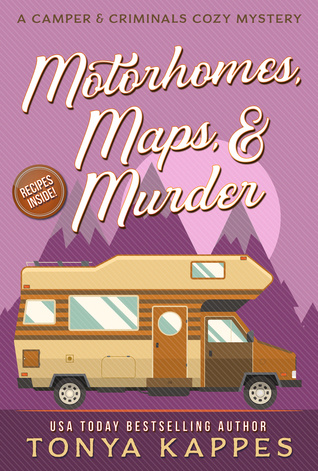 "Motorhomes, Maps, & Murder - A Camper & Criminals Cozy #5" av Tonya Kappes