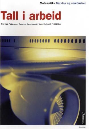 Tall i arbeid - service og samferdsel : matematikk for yrkesfaglige utdanningsprogram