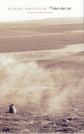 "Tiden det tar - roman" av Hanne Ørstavik