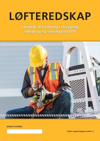 Løfteredskap - lærebok til innføring i stropping, anhuking og signalgiving G11