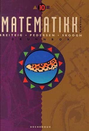 "Matematikk 10 - grunnbok" av Trygve Breiteig