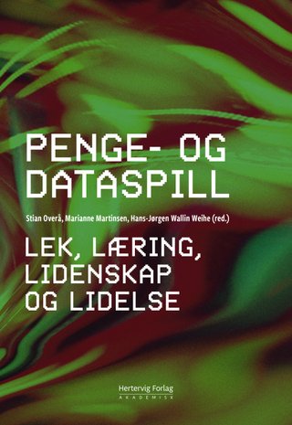Penge- og dataspill - lek, læring, lidenskap og lidelse