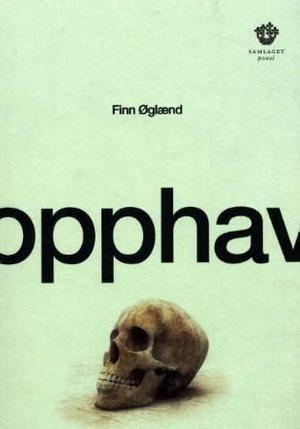 "Opphav - dikt" av Finn Øglænd
