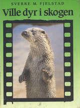 "Ville dyr i skogen" av Sverre Martin Fjelstad