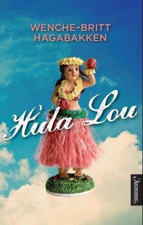 "Hula Lou - roman" av Wenche-Britt Hagabakken
