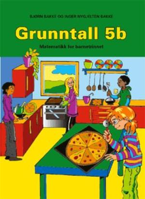 "Grunntall 5b - matematikk for barnetrinnet" av Bjørn Bakke