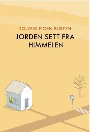 "Jorden sett fra himmelen - roman" av Solveig Moen Rusten