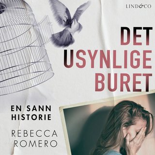 Det usynlige buret - en sann historie