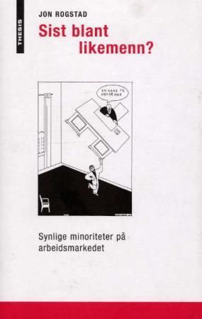 Sist blant likemenn? - synlige minoriteter på arbeidsmarkedet