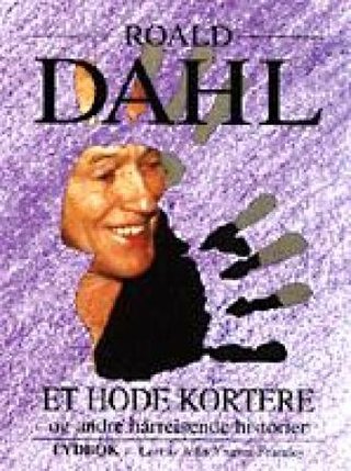 "Et hode kortere og andre hårreisende historier" av Roald Dahl