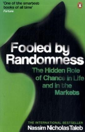 Fooled by Randomness - The Hidden Role of Chance in Life and in the Markets