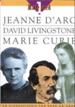 Møte med Jeanne d'Arc, David Livingstone, Marie Curie