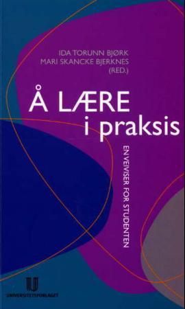 Å lære i praksis - en veiviser for studenten