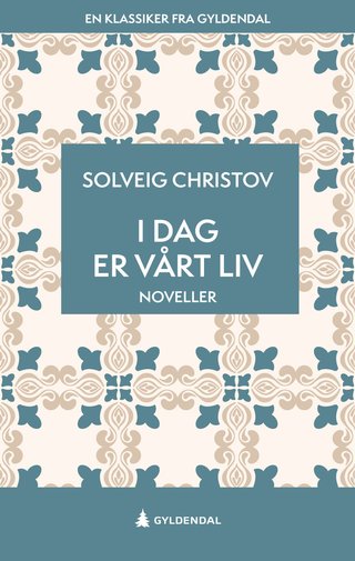 "Idag er vårt liv noveller" av Solveig Christov