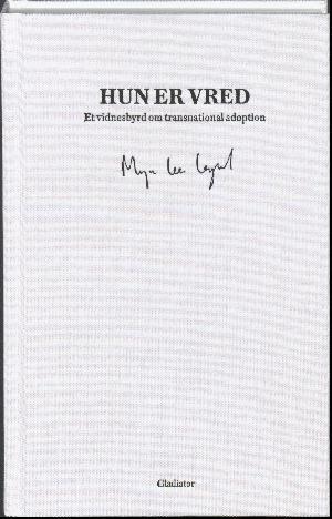 Hun er vred - Et vidnesbyrd om transnational adoption