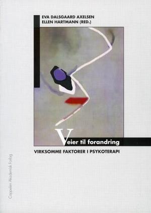 "Veier til forandring - virksomme faktorer i psykoterapi" av Eva Dalsgaard Axelsen