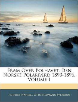 "Fram over Polhavet Den norske polarfµrd 1893-1896" av Fridtjof Nansen