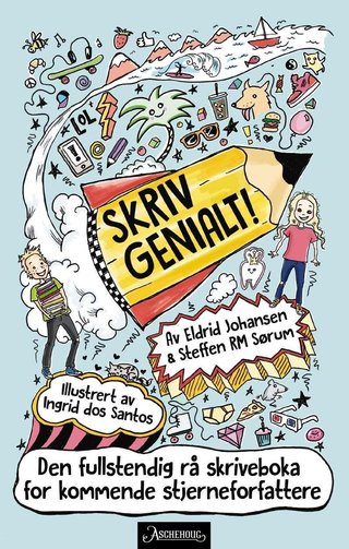 Skriv genialt! - den fullstendig rå skriveboka for kommende stjerneforfattere