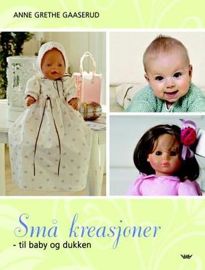 "Små kreasjoner - til baby og dukken" av Anne Grethe Gaaserud