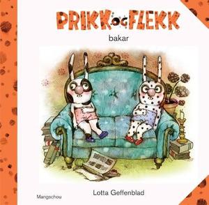 "Prikk og Flekk bakar" av Lotta Geffenblad