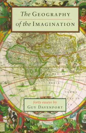 The Geography of the Imagination - Forty Essays (Nonpareil Book, 78)