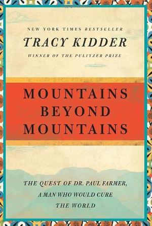 "Mountains Beyond Mountains The Quest of Dr. Paul Farmer, a Man Who Would Cure the World (Random House Reader's Circle)" av Tracy Kidder