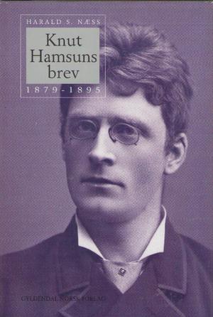 "Knut Hamsuns brev. Bd. 1 - 1879-1895" av Knut Hamsun