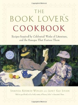 The Book Lover's Cookbook - Recipes Inspired by Celebrated Works of Literature, and the Passages That Feature Them