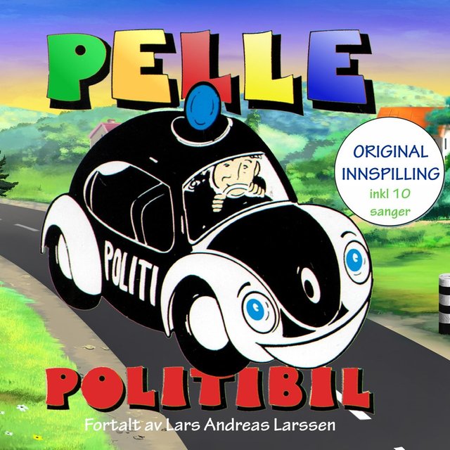 "Pelle Politibil - original innspilling : inkl. 10 sanger" av Åge Magnussen