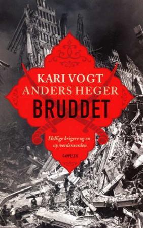 "Bruddet - hellige krigere og en ny verdensorden" av Kari Vogt