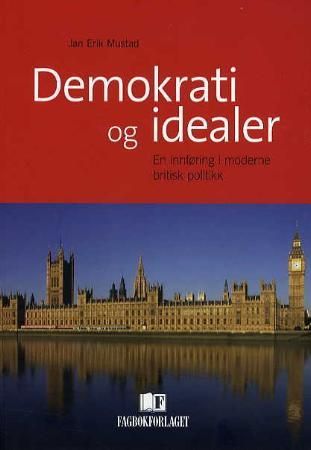 Demokrati og idealer - en innføring i moderne britisk politikk