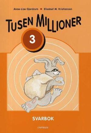 "Tusen millioner ny utgave 3 - Svarbok : A grunnbok, B grunnbok, oppgavebok" av Anne-Lise Gjerdrum