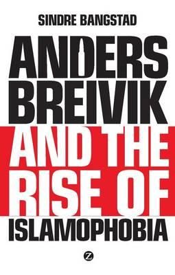 "Anders Breivik and the rise of islamaphobia" av Sindre Bangstad