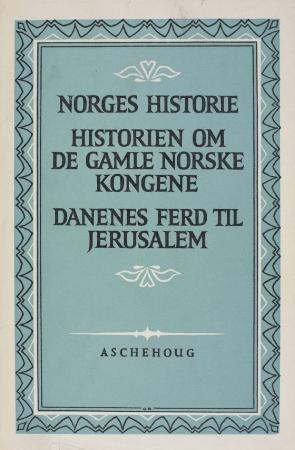 "Norges historie ; Historien om de gamle kongene ; Historien om Danenes ferd til Jerusalem" av Theodoricus munk
