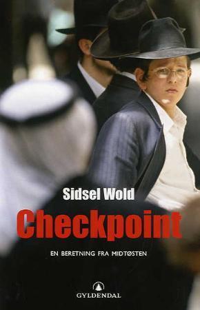 "Checkpoint - en beretning fra Midtøsten" av Sidsel Wold