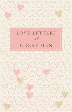 "Love Letters of Great Men" av Ursula Doyle (Ed)