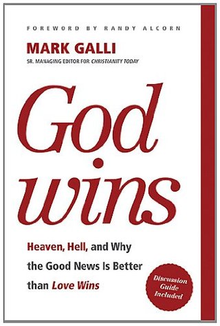 "God Wins Heaven, Hell, and Why the Good News Is Better than Love Wins" av Mark Galli