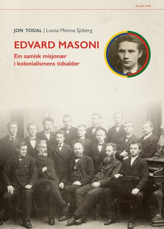 "Edvard Masoni - ein samisk misjonær i kolonialismens tidsalder" av Jon Todal